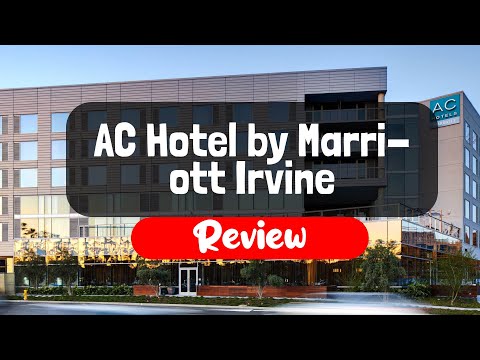 AC Hotel by Marriott Irvine Review - Is This California Hotel Worth It?