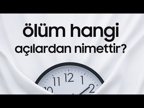 Ölüm Hangi Açılardan Nimettir?
