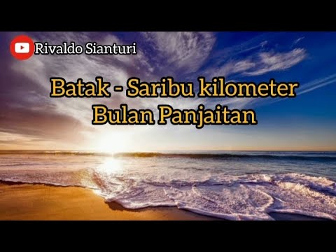 lirik Batak- Saribu kilometer
