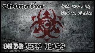 Chimaira- On Broken Glass: Drum Cover