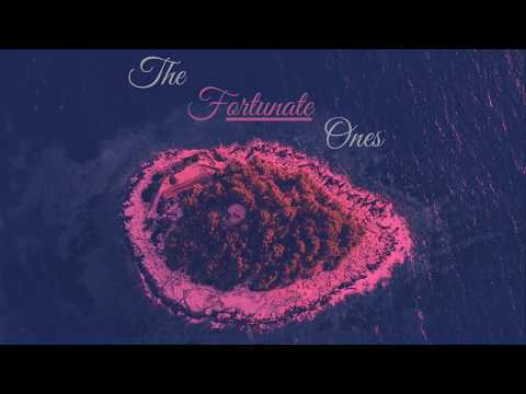 "The Fortunate Ones" - song of hope in isolation