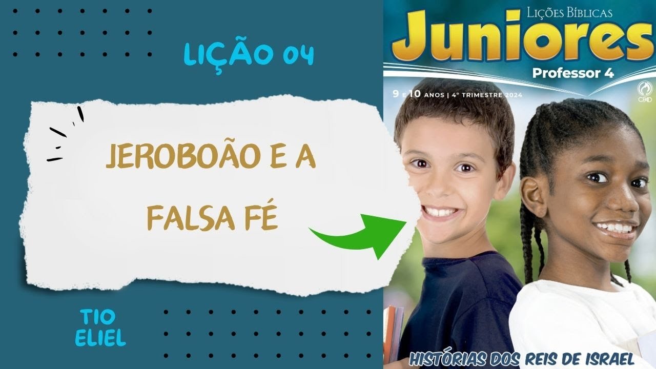 Lição 04 [Juniores]: Jeroboão e a falsa fé