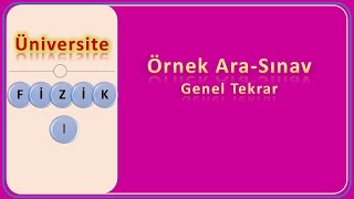Fizik 1: Genel Fizik 1 Ara Sınav Çalışması - 1