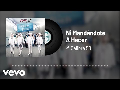 Video thumbnail for Ni Mandándote A Hacer