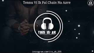 Feel The Music | Tennu Vi Ik Pal Chain Na Aave | 8D Audio | Use Headphones | Sad Song | This is AK