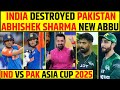 INDIA CRUSHED PAKISTAN ABHISHEK SHARMA NEW ABBU OF PAKISTAN IND VS PAK ASIA CUP Asiacup2025