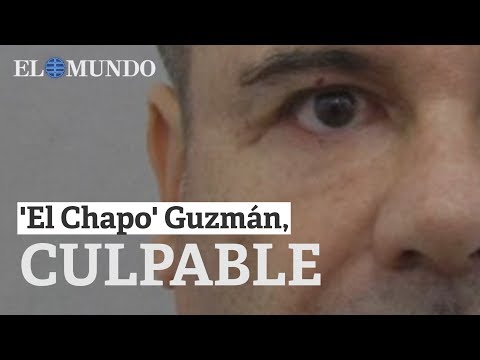Joaquín 'El Chapo' Guzmán, declarado culpable por narcotráfico en Estados Unidos