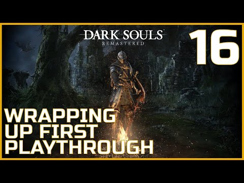 Let's Platinum Dark Souls Remastered - Part 16 - Wrapping Up First Playthrough