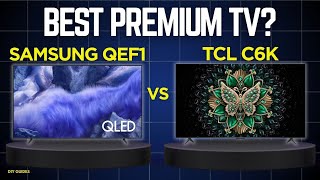 Samsung QEF1 Vs TCL C6K: Which TV Is Better For Gaming And Movies?