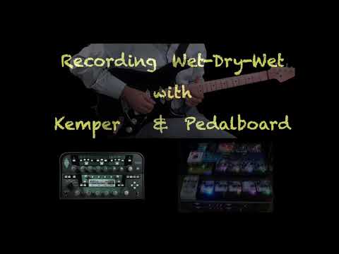 Recording Wet-Dry-Wet with a Kemper and a Pedalboard