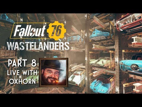 Fallout 76 Wastelanders Part 8 - Live with Oxhorn