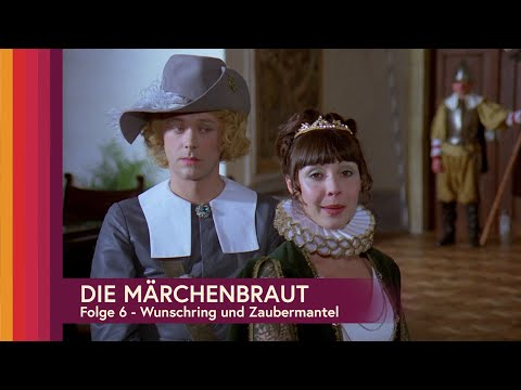 Die Märchenbraut - Folge 6 -  Wunschring und Zaubermantel