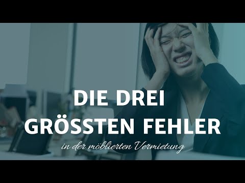 Was sind die 3 größten Fehler in der möblierten Vermietung?