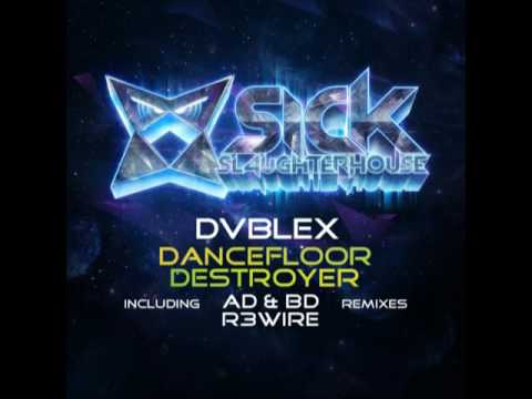 DVBLEX - Dancefloor Destroyer (R3WIRE Remix) (SICK SLAUGHTERHOUSE) CUT