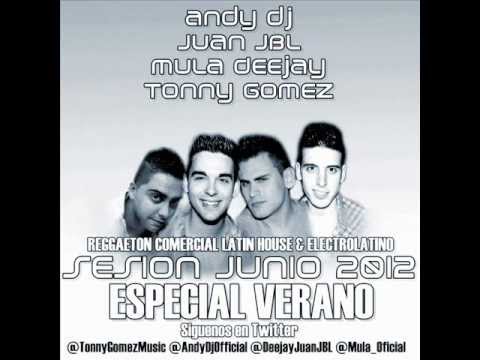 13. Mula Deejay Juan JBL Andy DJ & Tonny Gomez - Session Especial Verano (Junio 2012)