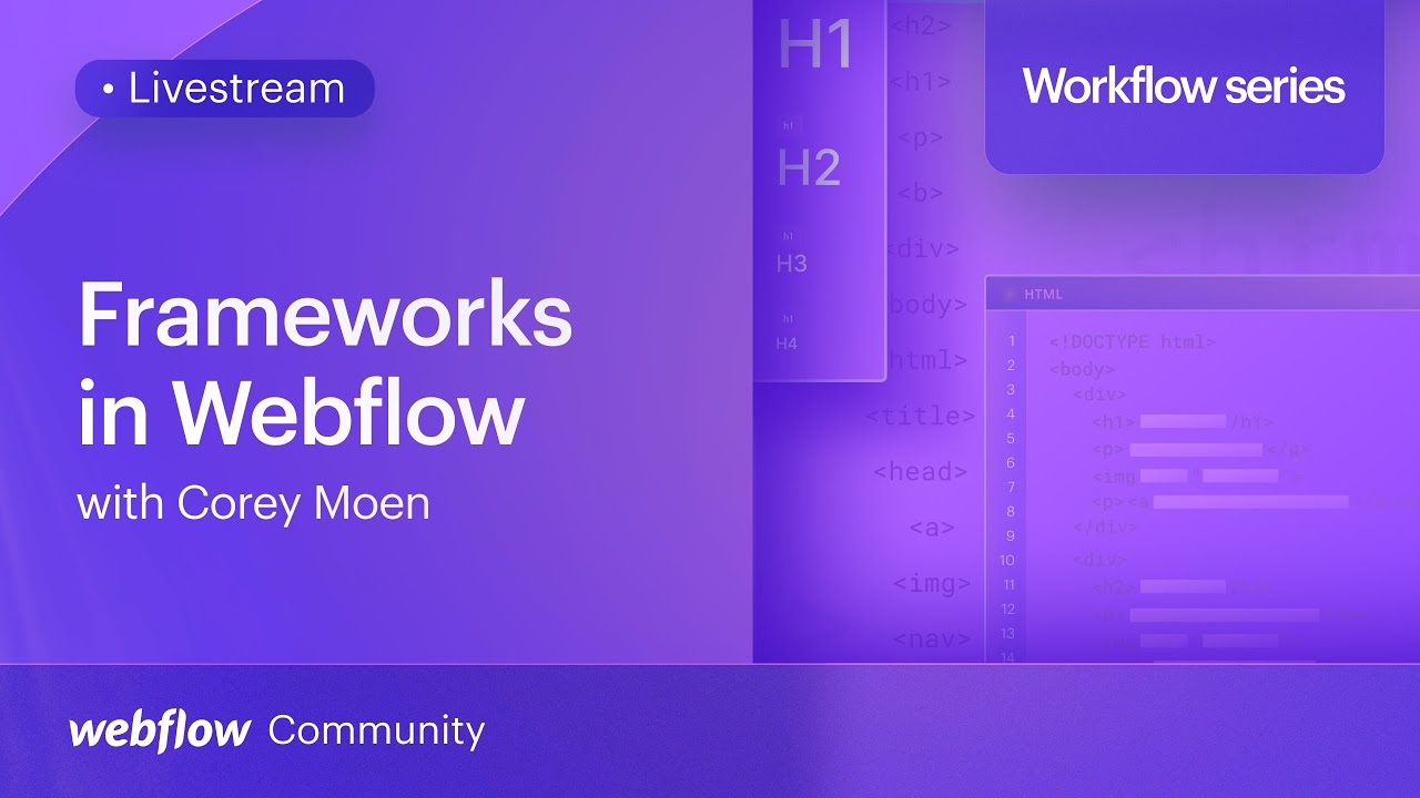 Frameworks in Webflow: Why, how and which to use with Corey Moen