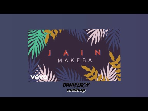 Jain x Mo27Da Vs. Paul Johnson Vs. Rudeejay & Da Brozz  - Get Down Makeba (DanielBoy Mashup)