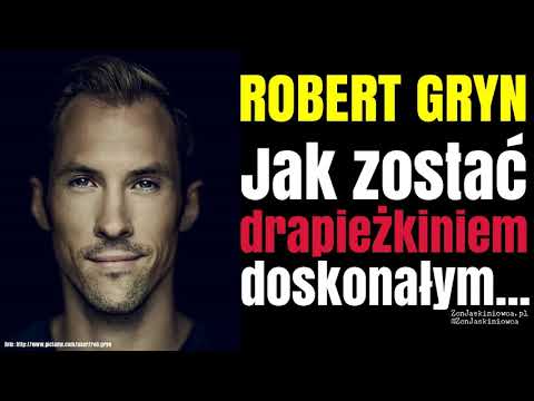 ROBERT GRYN: Jak zostać drapieżnikiem doskonałym? -  Rafal Mazur ZenJaskiniowca.pl