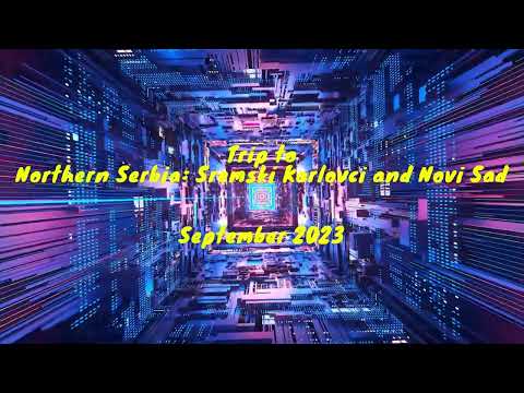 Walking Tour Novi Sad City Center | Sremski Karlovci | Krusedol Monastery | Northern Serbia|1080 HD