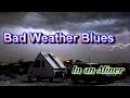 Bad Weather Blues