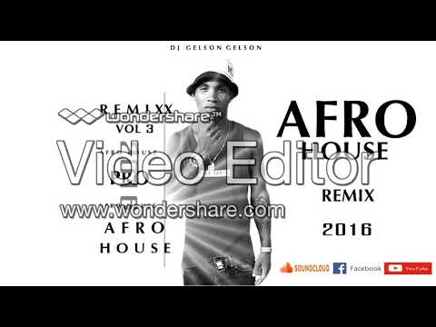 AFRO HOUSE REMIX VOLM 3 (ORIGINAL MIX TUMBATON 2016) DJ GELSON GELSON