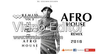 AFRO HOUSE REMIX VOLM 3 (ORIGINAL MIX TUMBATON 2016) DJ GELSON GELSON