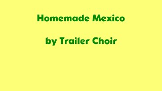 Trailer Choir - Homemade Mexico (Lyrics)