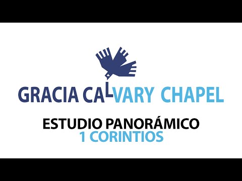 ESTUDIO PANORÁMICO - 1 CORINTIOS | GRACIA CALVARY CHAPEL