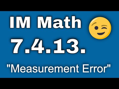 😉 7th Grade, Unit 4, Lesson 13 "Measurement Error"  Illustrative Mathematics