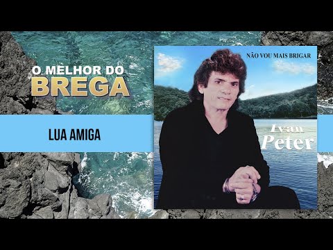 Lua Amiga - Ivan Peter