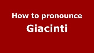 How to pronounce Giacinti