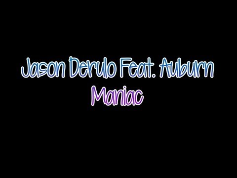 Jason Derulo Ft. Auburn - Maniac (AUDIO ONLY)