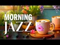 Smooth Piano Jazz Music - Coffee Jazz Music & Relaxing Morning Bossa Nova Music for Upbeat your mood