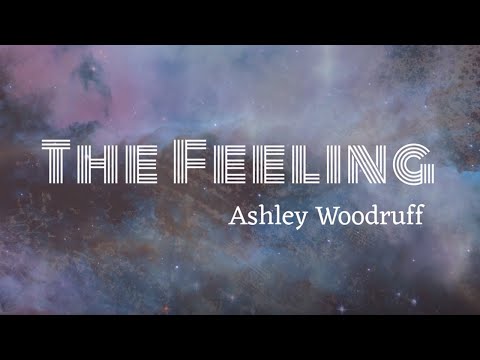 Ashley Woodruff - The Feeling (Lyric Video)