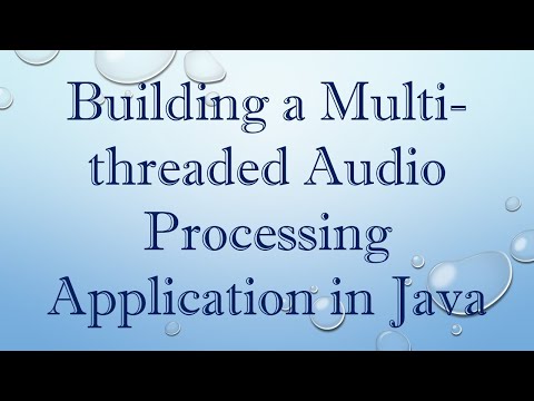 Building a Multi-threaded Audio Processing Application in Java