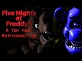 Five Nights At Freddy S A Ten Year Retrospective