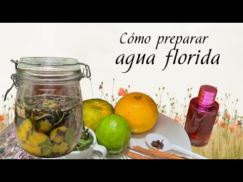 HOW TO MAKE FLORIDA WATER a legendary cologne grandmother's recipe/Liliana Muñoz