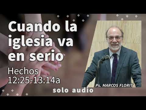 "Cuando la iglesia va en serio" (Hechos 12:25-13:14a) - Ps. Marcos Florit. | 24-08-2025. Solo audio