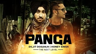 &quot;Diljit Dosanjh&quot; | Honey Singh | Panga Full Song | The Next Level | New Punjabi Songs