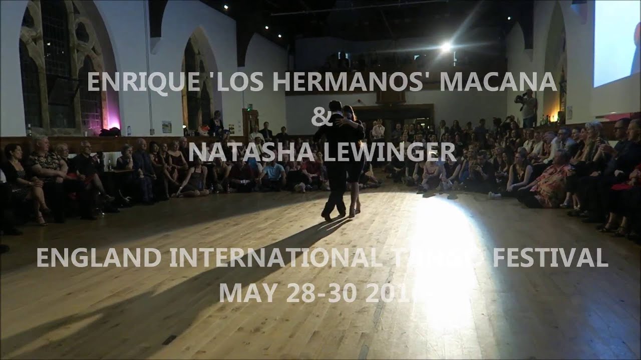 ENRIQUE 'LOS HERMANOS' MACANA & NATASHA LEWINGER - England International Tango Festival May 29 2016