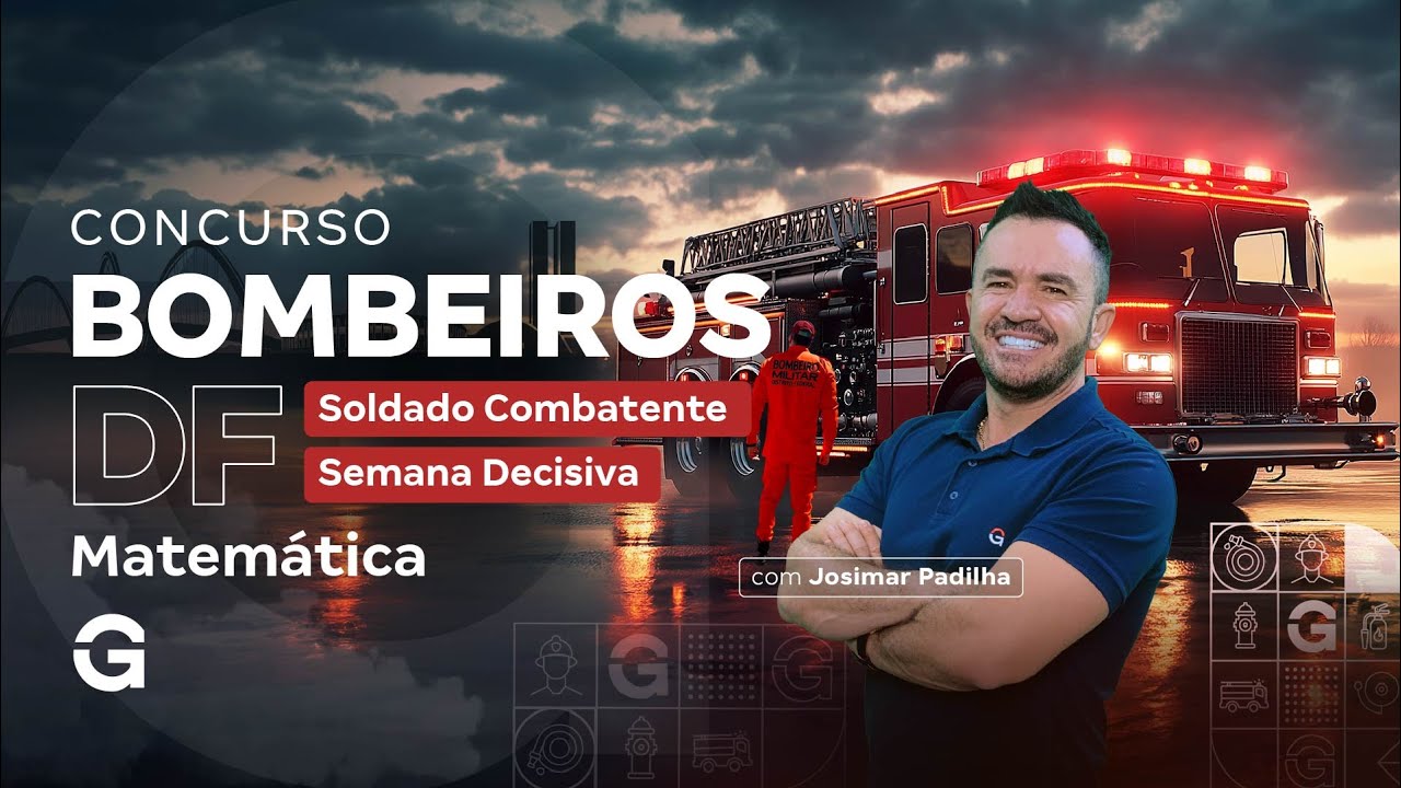 Concurso Bombeiros DF Soldado Combatente: Semana Decisiva | Matemática