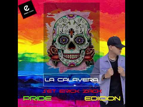 LA CALAVERA - SET ERICK ZACK - PRIDE EDITION  #guaracha #aleteo #tribal #pride