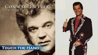 Conway Twitty ~ &quot;Touch The Hand&quot;