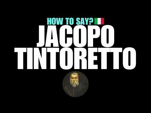 HOW TO PRONOUNCE JACOPO TINTORETTO CORRECTLY? NATIVE ITALIAN PRONUNCIATION