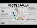Meek Mill - Glow Up