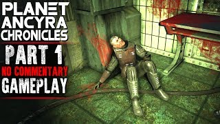 Planet Ancyra Chronicles Gameplay - Part 1 - Walkthrough (No Commentary)
