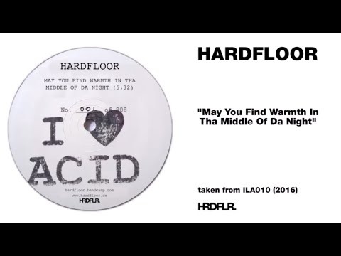 Hardfloor - May You Find Warmth In Tha Middle Of Da Night