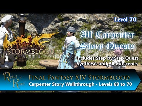 FFXIV Stormblood All Carpenter Story Quests Walkthrough (60 to 70 with Step by Step Synthesis!)