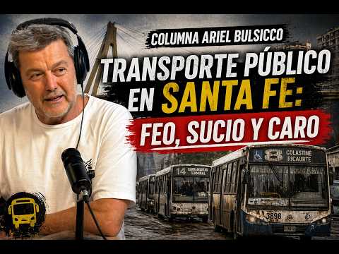 Transporte Público en Santa Fe: sucio y caro | Siga Siga Recortes - Columna de Bulsicco