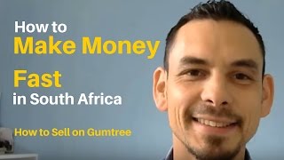 How to make money fast in South Africa | How to sell on Gumtree